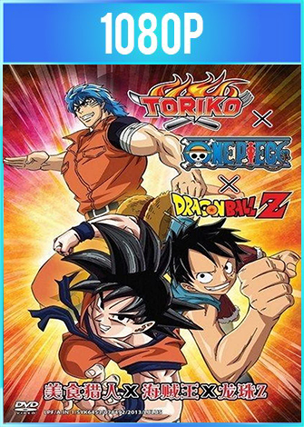 Toriko x One Piece x Dragon Ball Z 2013 ES JPN